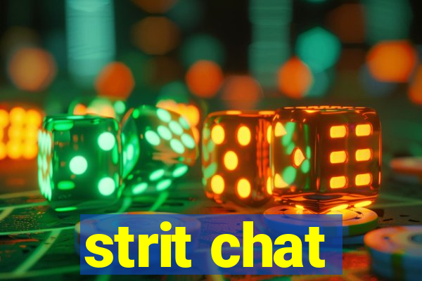 strit chat